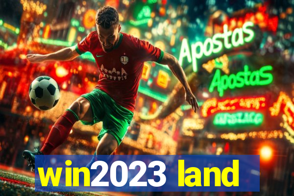 win2023 land